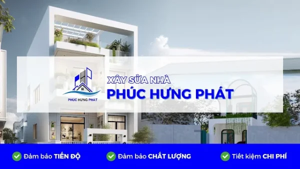 công ty xây sửa nhà phúc hưng phát chất lượng uy tín